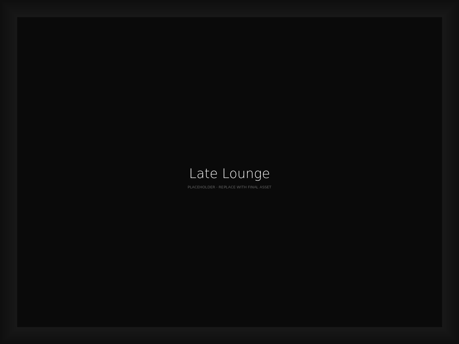 Late Lounge